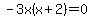 -3x%28x%2B2%29=0