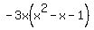 -3x%28x%5E2+-+x+-1%29