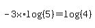 -3x%2Alog%28%285%29%29+=+log%28%284%29%29