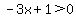 -3x%2B1%3E0