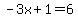 -3x%2B1+=+6