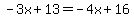 -3x%2B13=-4x%2B16