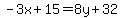 -3x%2B15=8y%2B32