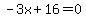 -3x%2B16=0