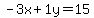 -3x%2B1y=15