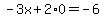-3x%2B2%2A0=-6