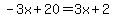 -3x%2B20=3x%2B2