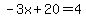 -3x%2B20=4
