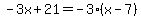 -3x%2B21=-3%28x-7%29