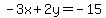 -3x%2B2y=-15