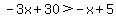 -3x%2B30%3E-x%2B5