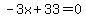 -3x%2B33=0