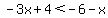 -3x%2B4%3C-6-x
