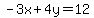 -3x%2B4y=12
