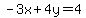 -3x%2B4y=4