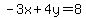 -3x%2B4y=8