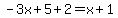 -3x%2B5%2B2=x%2B1