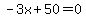 -3x%2B50=0