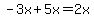 -3x%2B5x=2x