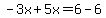 -3x%2B5x=6-6