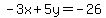 -3x%2B5y=-26