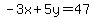 -3x%2B5y=47