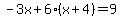 -3x%2B6%28x%2B4%29=9
