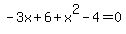 -3x%2B6%2Bx%5E2-4=0