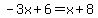-3x%2B6=x%2B8