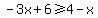 -3x%2B6%3E=4-x