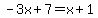 -3x%2B7=x%2B1