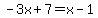 -3x%2B7=x-1