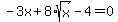 -3x%2B8%2Asqrt%28x%29-4=0