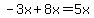-3x%2B8x=5x