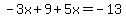 -3x%2B9%2B5x=-13