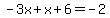-3x%2Bx%2B6=-2