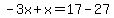 -3x%2Bx=17-27