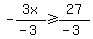 -3x%2F%28-3%29%3E=+27%2F%28-3%29