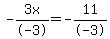 -3x%2F-3=++-11%2F-3