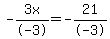 -3x%2F-3=-21%2F-3