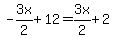 -3x%2F2%2B12=3x%2F2%2B2