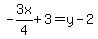 -3x%2F4%2B3=y-2