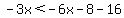 -3x%3C-6x-8-16
