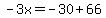 -3x=-30%2B66