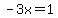 -3x=1