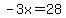 -3x=28