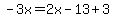 -3x=2x-13%2B3