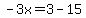 -3x=3-15