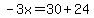 -3x=30%2B24