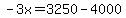-3x=3250-4000